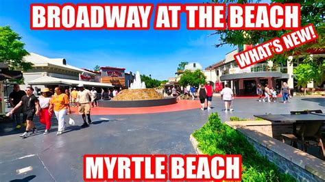 What S NEW At Broadway At The Beach In Myrtle Beach April Full Tour