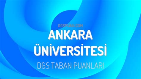 DGS Ankara Üniversitesi 2023 Taban Puanları DGSPuan