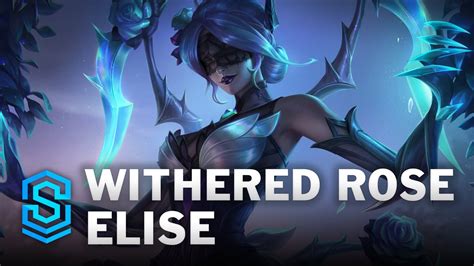 Lol Skin Withered Rose Elise League Of Legends Skins And Chromas