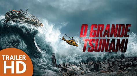 O Grande Tsunami Trailer Oficial Legendado HD Filme de Ação