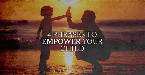 4 Phrases To Empower Your Child School Of Life