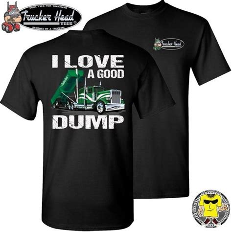 Trucker Tshirt Rock Hauler I Love A Good Dump Funny Trucker T Shirt