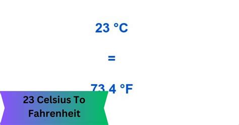 23 Celsius To Fahrenheit Click For The Complete Guide