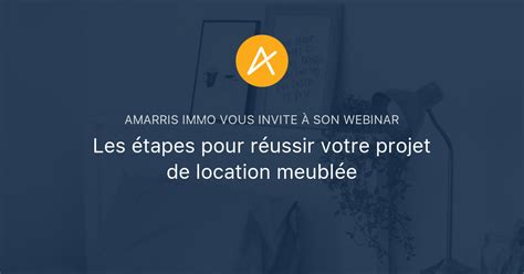 Les étapes pour réussir votre projet de location meublée Amarris Immo