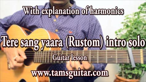 Tere Sang Yaara Rustom Guitar Lesson Intro Solo Explanation Of