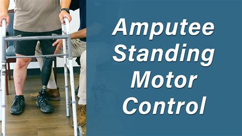 Standing Balance And Control For Amputees Prosthetic Training