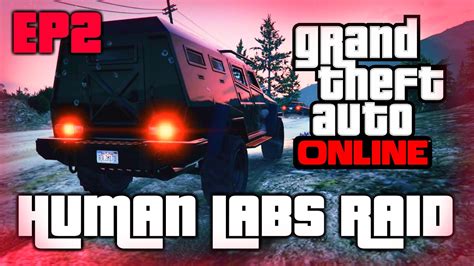 Insurgent Gta 5 Online Humane Labs Raid Heist Ep[2] Youtube