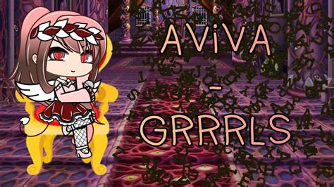 Aviva Grrrls Glmv Gacha Life Music Video Youtube