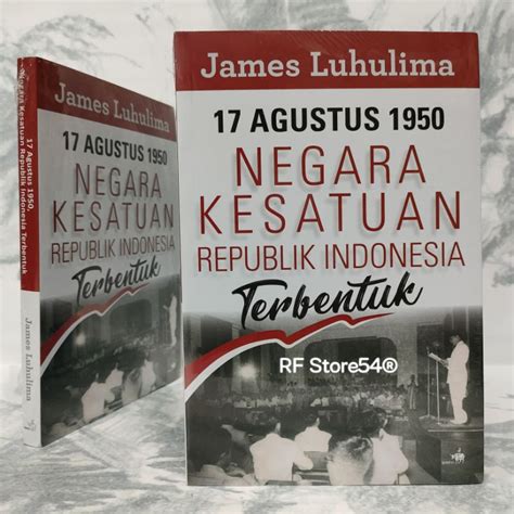 Jual Buku 17 Agustus 1950 Negara Kesatuan Republik Indonesia Terbentuk