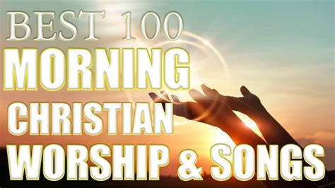 TOp 100 Best Morning Worship Songs For Prayers 2023 2 Hours Nonstop