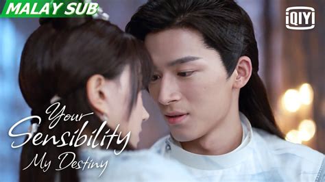 Your Sensibility My Destiny Clip 14 IQiyi Malaysia YouTube