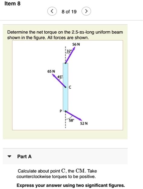 SOLVED Item 8 8 Of 19 Determine The Net Torque On The 2 5 M Long