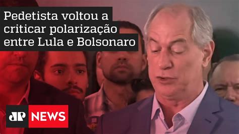 Ciro Gomes Descarta Desist Ncia De Pleito Refor A Candidatura E Fala