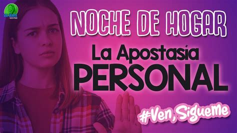 Noche de Hogar con Walter Posada LA APOSTASÍA PERSONAL Ven Sígueme