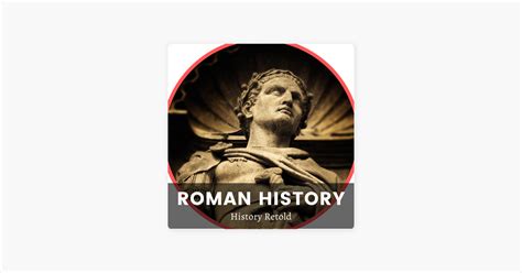 ‎roman History A Comprehensive Guide On The Rise And Fall Of The Roman