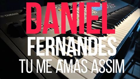 Daniel Fernandes Cover Gerson Cardozo Tu Me Amas Assim Youtube