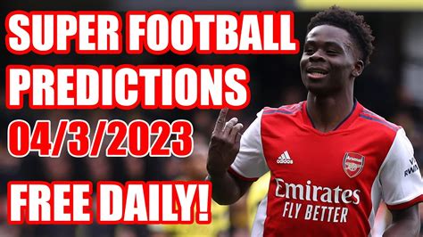 Football Predictions Today 04 03 2023 Soccer Predictions Betting Tips