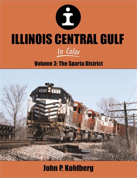 Illinois Central Gulf In Color Volume 3 The Sparta District