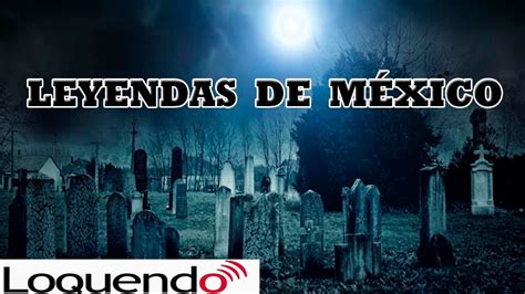 Leyendas Urbanas De M Xico Youtube