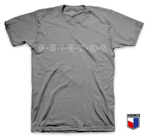 Friends T Shirt Cool Shirt Designs