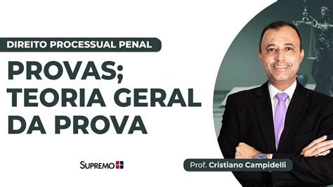 PROVAS TEORIA GERAL DA PROVA Prof Cristiano Campidelli YouTube