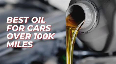 Best Oil For Cars Over K Miles Reviews In