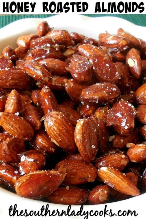 Roasted Almonds The Southern Lady Cooks Make Your Own Roasted Almonds Honey Roasted Almonds