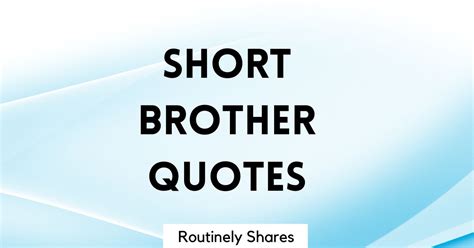 175 Short Brother Quotes for Instagram for that Brotherly Aesthetic - Routinely Shares