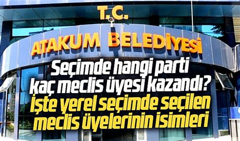 Samsun Da Mart Se Iminde I Te Atakum Belediyesi Meclis Yesi Se Ilen