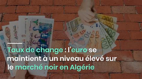 Taux de change leuro se maintient à un niveau élevé sur le marché