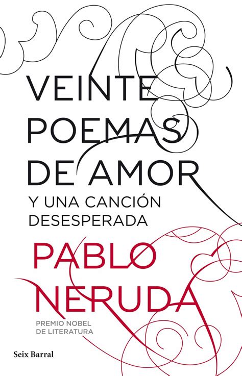 VEINTE POEMAS DE AMOR Y UNA CANCION DESESPERADA PABLO NERUDA