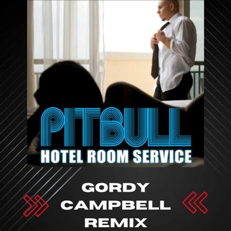 Stream Pitbull Hotel Room Service Gordy Campbell Remix By