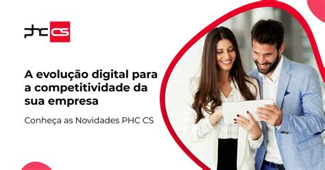 Phc Cs A Evolu O Digital No Caminho Para A Competitividade Da Sua