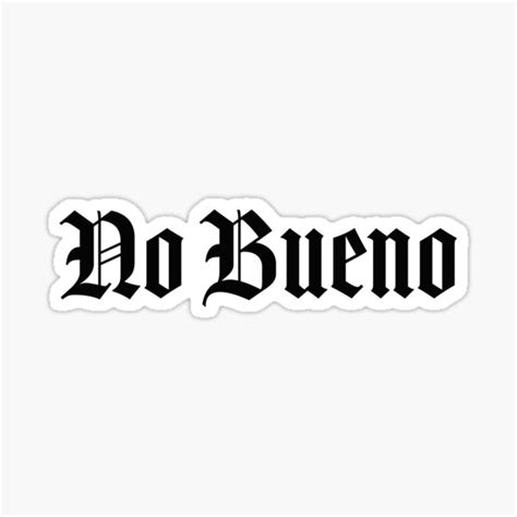 "No Bueno" Sticker for Sale by Pictandra | Redbubble