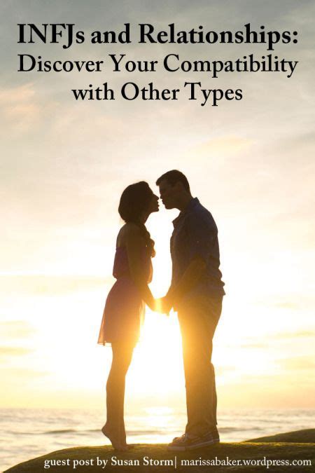 Infjs And Relationships Discover Your Compatibility With Other Types Infj Relationships