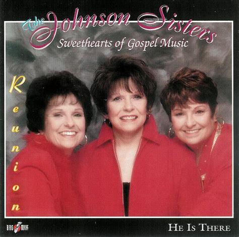 Johnson Sisters Reunion He Is There 1997 Cd Discogs