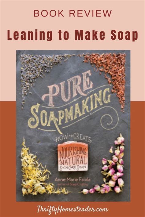 This Book Includes Basic Soapmaking Instructions As Well As Info On