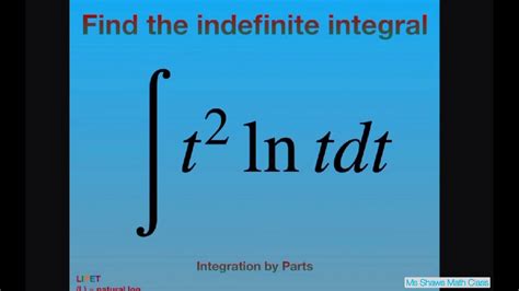 Find The Indefinite Integral For T2 Ln T Dt Integration By Parts Youtube