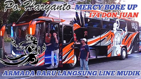 GEBRAKAN BARU PO HARYANTO ARMADA BARU MERCY BORE UP MESIN DEPAN