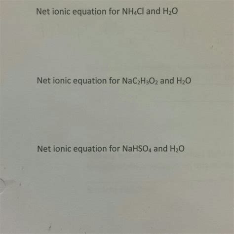 Solved Net Ionic Equation For Nh4cl And H20 Net Ionic