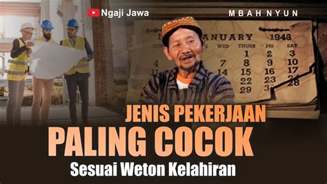 Jenis Pekerjaan Paling Cocok Sesuai Weton Kelahiran Mbah Nyun Youtube