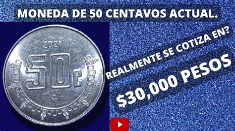 Moneda De 50 Centavos Actual Se Cotizara En 30000 Mxn Youtube