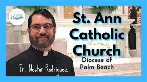 St Ann Catholic Church Diocese Of Palm Beach Youtube