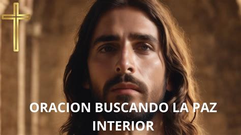 ORACION BUSCANDO LA PAZ INTERIOR YouTube