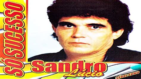 SANDRO LÚCIO SERESTA DE LUXO SÓ SUCESSO YouTube