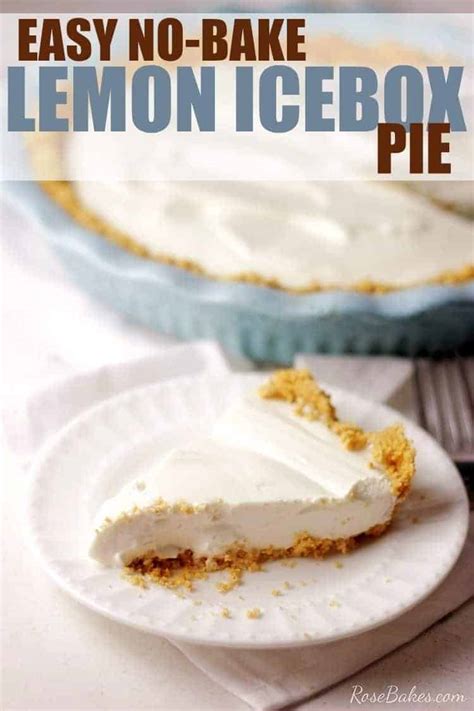 Easy No Bake Lemon Icebox Pie Rose Bakes