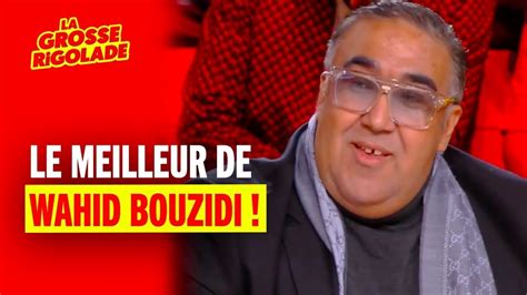 Le Meilleur De Wahid Bouzidi Dans La Grosse Rigolade Youtube