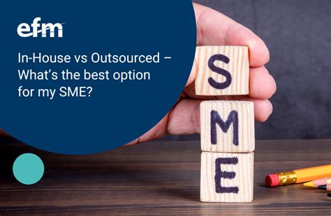 In House Vs Outsourced Whats The Best Option For My Sme Efm