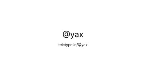 Yax — Teletype