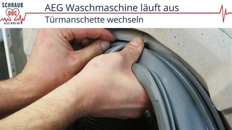 AEG Waschmaschine läuft aus Türdichtung wechseln YouTube